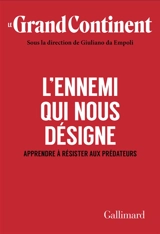 L'ennemi qui nous désigne : apprendre à résister aux prédateurs - Le Grand continent (périodique)