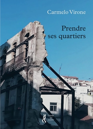 Prendre ses quartiers - Carmelo Virone