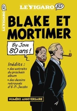 Le Figaro enquêtes, hors-série. Blake et Mortimer : by Jove, 80 ans !