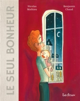 Le seul bonheur - Nicolas Mathieu