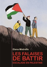 Les falaises de Battir : escalade en Palestine - Elena Mistrello