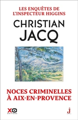 Les enquêtes de l'inspecteur Higgins. Vol. 60. Noces criminelles à Aix-en-Provence - Christian Jacq