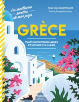 Grèce : plats incontournables et voyage culinaire - Paul Evangelopoulos