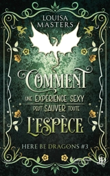 Comment convaincre mon professeur de sortir avec un dragon - MASTERS, LOUISA