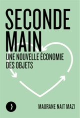 Seconde main : une nouvelle économie des objets - Maurane Nait Mazi