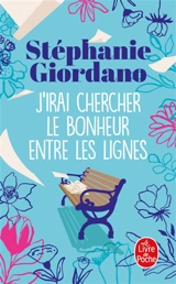 J'irai chercher le bonheur entre les lignes - Stéphanie Giordano Assante