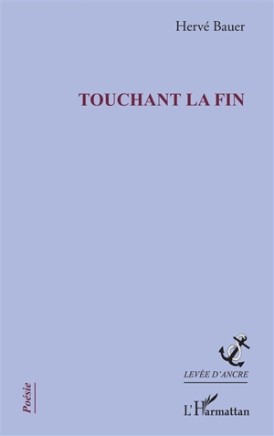 Touchant la fin - Hervé Bauer