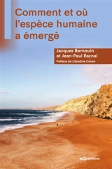 Comment l'espèce humaine a émergé - Jacques Barnouin