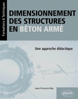 Dimensionnement des structures en béton armé : une approche didactique - Jean-François Nys