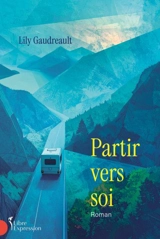 Partir vers soi - Gaudreault, Lily