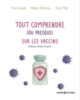 Tout comprendre (ou presque) sur les vaccins - Sylvie Guerder