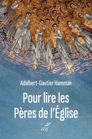 Pour lire les Pères de l'Eglise - Adalbert-Gautier Hamman