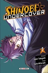 Shinobi Undercover. Vol. 1 - Takegushi Ippon