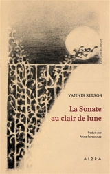 LA SONATE AU CLAIR DE LUNE - YANNIS RITSOS