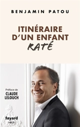 Itinéraire d'un enfant raté : récit - Benjamin Patou
