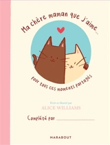 Ma chère maman que j'aime... pour tous ces moments partagés - Alice Williams