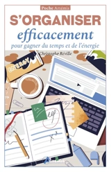 S'organiser efficacement pour gagner du temps et de l'énergie - Christophe Réville