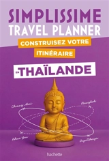 Simplissime : travel planner : construisez votre itinéraire en Thaïlande - Stéphanie Paicheler