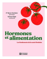 Hormones et alimentation : Les fondements de la santé féminine - Charlebois, Manon