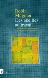 Des abeilles au travail : productivisme agroécologique et précarisation du vivant - Robin Mugnier