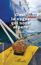 C'est la vague qui nous sépare - Christian Cogné