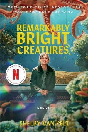 Remarkably Bright Creatures - Van Pelt, Shelby