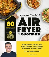 Airfryer au quotidien : 60 recettes pour tout type d'appareil ! : testées et retestées pour réussir à tous les coups - Hervé Palmieri
