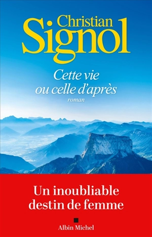 Cette vie ou celle d'après - Christian Signol