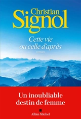 Cette vie ou celle d'après - Christian Signol