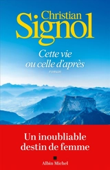 Cette vie ou celle d'après - Christian Signol