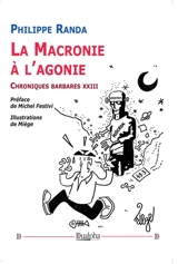 La Macronie à l’agonie : Chroniques barbares XXIII - Philippe Randa (présente)