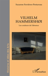 Vilhelm Hammershoi : les couleurs de l’absence - Suzanne Ferrières-Pestureau