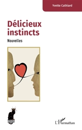 Délicieux instincts - Yvette Cathiard
