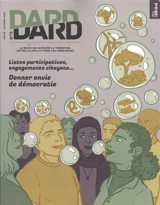 Dard/Dard : la revue qui accélère la transition, butine le local et pique les consciences, n° 13. Donner envie de démocratie : listes participatives, engagements citoyens...