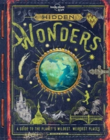 Hidden wonderland : a guide to the planet's wildest, weirdest places - Nicole Maggi