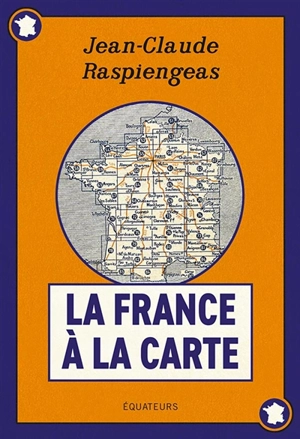 La France à la carte - Jean-Claude Raspiengeas