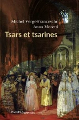 Tsars et tsarines : d'Yvan le Terrible à Nicolas II - Michel Vergé-Franceschi