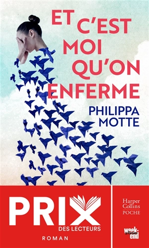 Et c'est moi qu'on enferme - Philippa Motte