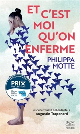 Et c'est moi qu'on enferme - Philippa Motte