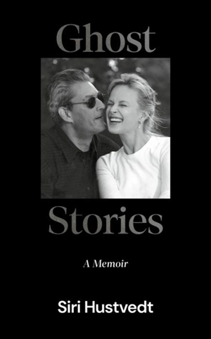 Ghost Stories - Siri Hustvedt