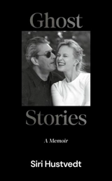 Ghost Stories - Siri Hustvedt