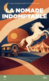 La nomade indomptable - Jean-Jacques Fourest