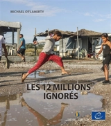Les 12 millions ignorés : les voix irrépressibles des femmes des communautés de roms et de gens du voyage - Michael O'Flaherty