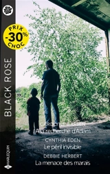 A la recherche d'Adam. Le péril invisible. La menace des marais - Carolyne Aarsen