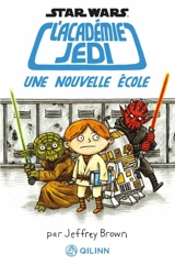 Star Wars, l'académie Jedi. Vol. 1. Une nouvelle école - Jeffrey Brown