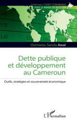 Dette publique et développement au Cameroun : outils, stratégies et souveraineté économique - Oumarou Sanda Awal