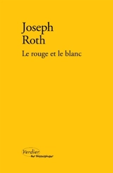 Le rouge et le blanc : une errance de ville en ville - Joseph Roth