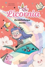 Licornia. La bibliothèque secrète - Ana Punset
