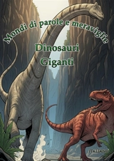 Mondi di Parole e Meraviglie : Dinosauri : Giganti - Ortiz, Timo