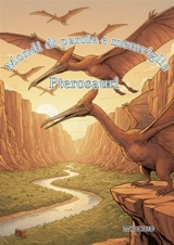 Mondi di Parole e Meraviglie : Pterosauri - Ortiz, Timo